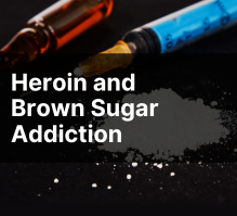 Heroin and Brown Sugar Addiction