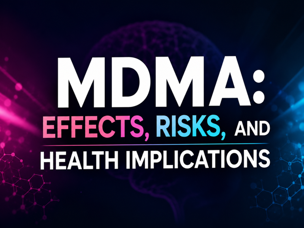 MDMA Effects, Risks, and Health Implications