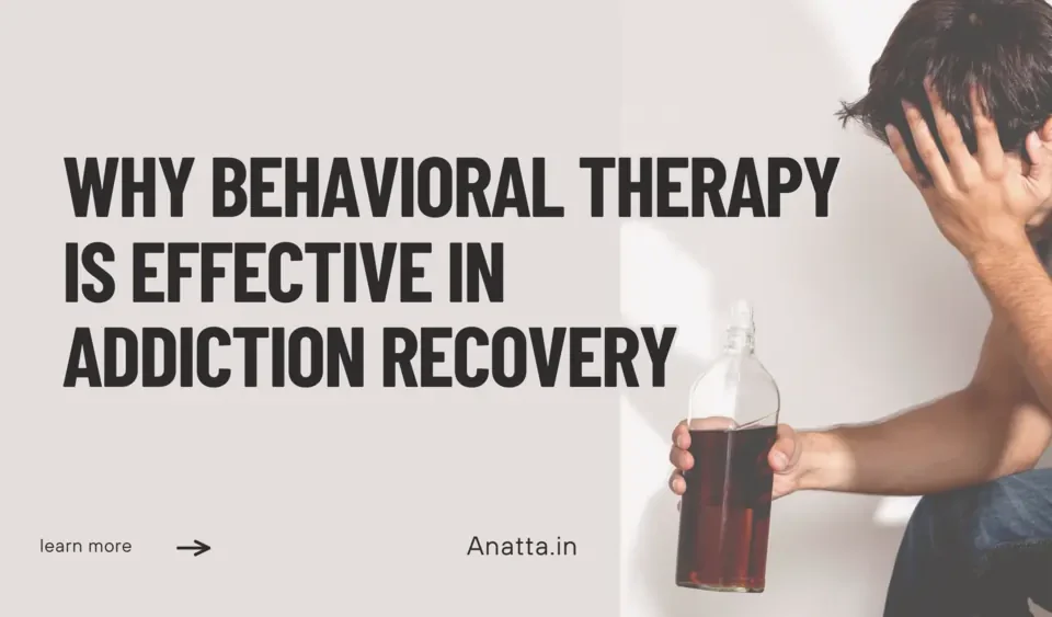 Why behavioral therapy is effective in addiction recovery
